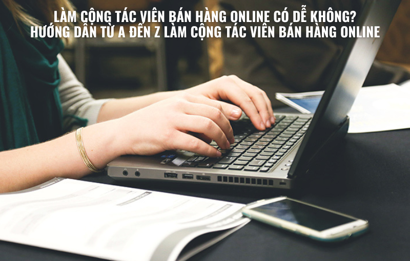 Cộng tác viên là gì? Những việc làm CTV kiếm bội tiền bạn nên biết